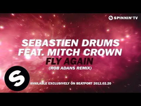 Sebastien Drums feat. Mitch Crown - Fly Again (Rob Adans Remix) [Exclusive Preview] - UCpDJl2EmP7Oh90Vylx0dZtA