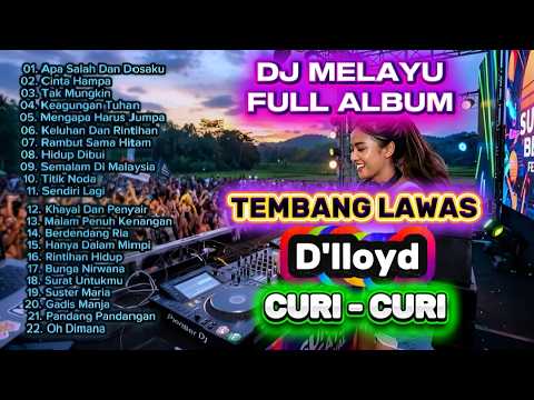 DJ D'LLOYD FULL ALBUM TERBAIK  FULL BASS🔥| TEMBANG LAWAS D'LLOYD - CURI CURI #dj #djviral #djterbaru