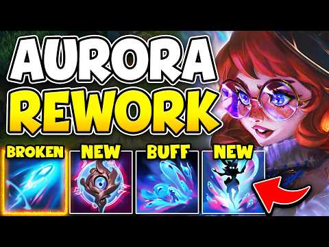 RIOT JUST REWORKED AURORA AND SHE'S BASICALLY A NEW CHAMPION!