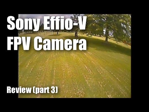 Review: Sony 800TVL Effio-V FPV camera (part 3) - UCahqHsTaADV8MMmj2D5i1Vw