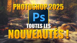 Toutes les nouveautés de Photoshop 2025 !