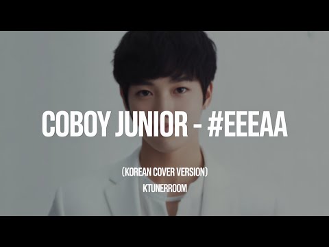 "Eeeaa" Versi Korea (Cover) - Coboy Junior