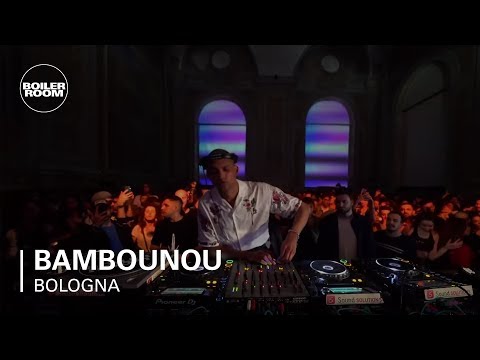 Bambounou | Boiler Room: Bologna - UCGBpxWJr9FNOcFYA5GkKrMg