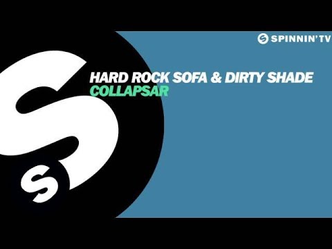 Hard Rock Sofa & Dirty Shade - Collapsar (OUT NOW) - UCpDJl2EmP7Oh90Vylx0dZtA