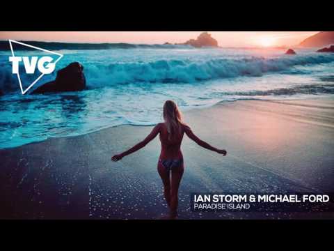 Ian Storm & Michael Ford - Paradise Island - UCxH0sQJKG6Aq9-vFIPnDZ2A