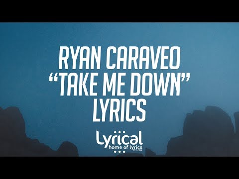 Ryan Caraveo - Take Me Down Lyrics - UCnQ9vhG-1cBieeqnyuZO-eQ