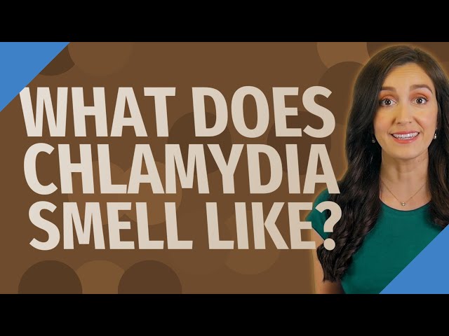 What Does Chlamydia Smell Like?