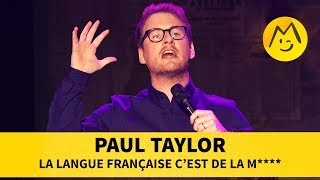 Paul Taylor - La langue française c'est de la m****