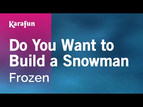 Karaoke Do You Want To Build A Snowman - Frozen * - UCbqcG1rdt9LMwOJN4PyGTKg