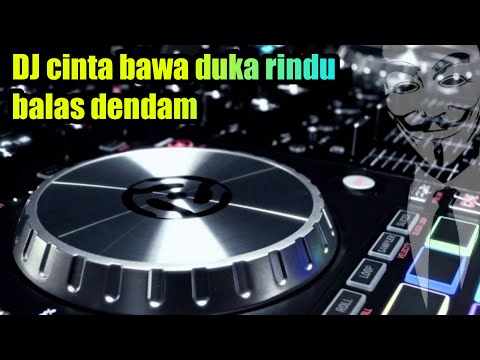 Dj Cinta Bawa Duka Rindu Balas Dendam