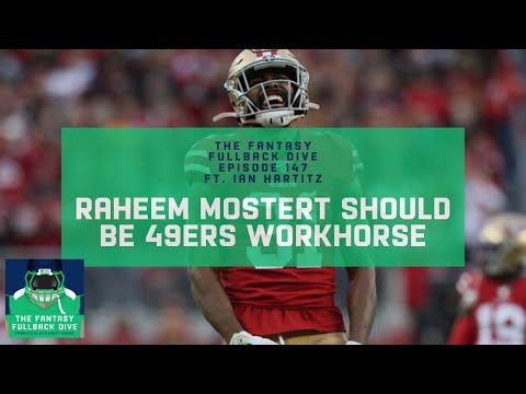 Raheem Mostert Should Be 49ers Fantasy Workhorse | Fantasy Football Podcast