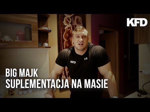 Big Majk: Suplementacja na diecie masowej - KFD - UCCwsb6pCsJYFp53h9prxXtg