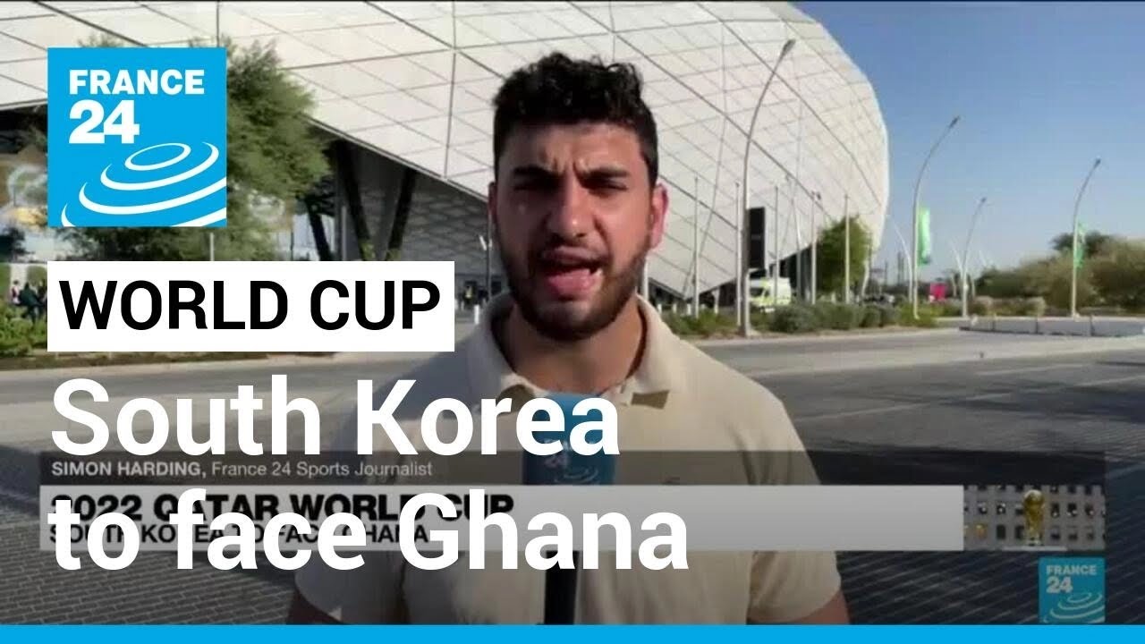 Ghana, South Korea both make three changes for World Cup clash • FRANCE 24 English