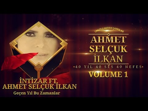 İntizar - Ahmet Selçuk İlkan (Düet)
