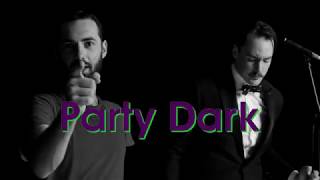 Party Dark - Fuck Me (Working Title)