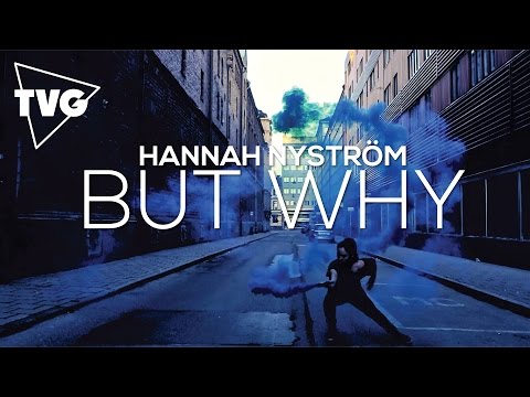 Hannah Nyström - But Why (Official Music Video) - UCouV5on9oauLTYF-gYhziIQ