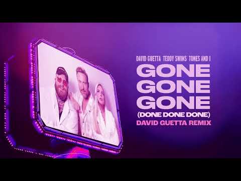 David Guetta, Teddy Swims, Tones And I - Gone Gone Gone (Done Done Done) [David Guetta Remix]