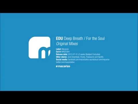 EDU - For the Soul (Original Mix) - UCof8yH8jZQsoTf_E_BToQvg
