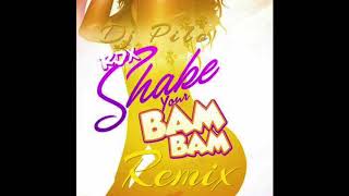 Dj Pilo - Shake Your Bam Bam Remix