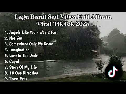 LAGU INGGRIS SAD VIBES TIKTOK 2023 ANGELS LIKE YOU, NOT YOU