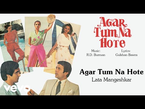 R.D. Burman - Agar Tum Na Hote Best Audio Song Video|Lata Mangeshkar||Rekha|Rajesh Khanna - UC3MLnJtqc_phABBriLRhtgQ