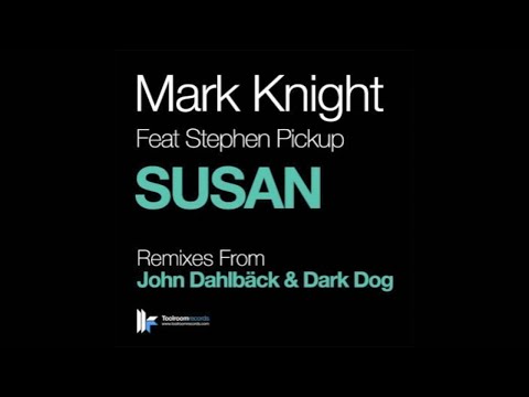 Mark Knight feat Stephen Pickup 'Susan' (Original Club Mix) - UCpiZh3AGeTygzfmUgioOFFg