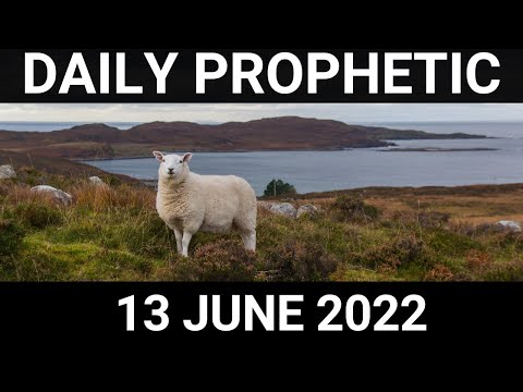 Daily Prophetic Word 13 June 2022 2 of 4