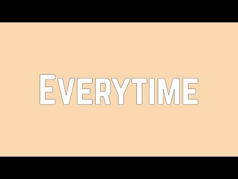 Ariana Grande - Everytime (Lyrics)