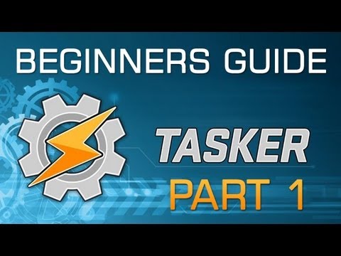 Beginners Guide to Android Tasker | Part 1 of 3 - UCXzySgo3V9KysSfELFLMAeA