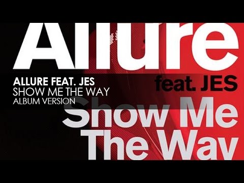 Allure featuring JES - Show Me The Way (Album Version) - UCvYuEpgW5JEUuAy4sNzdDFQ