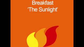 Breakfast - The Sunlight (Original Mix) [HQ]