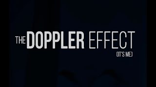 The Doppler Effect (It's Me) - C.H.E.S.S.  (FKA Chester Gregory)