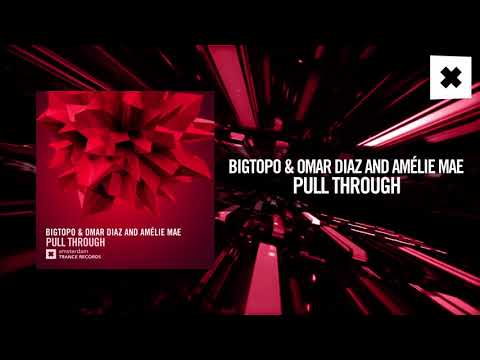 Bigtopo & Omar Diaz & Amélie Mae - Pull Through [FULL] (Amsterdam Trance) - UCsoHXOnM64WwLccxTgwQ-KQ