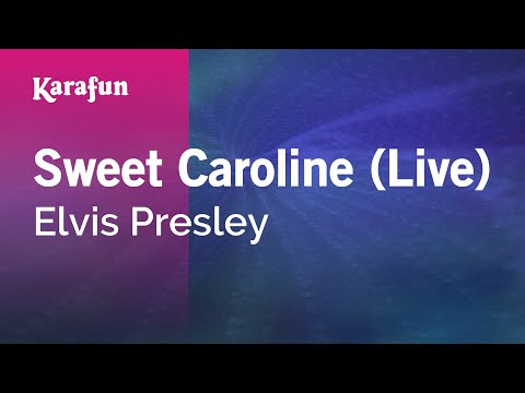 Karaoke Sweet Caroline (Live) - Elvis Presley * - UCbqcG1rdt9LMwOJN4PyGTKg