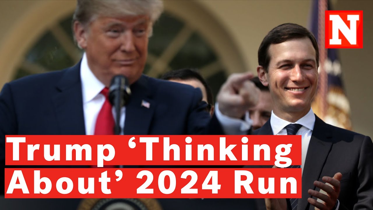 Jared Kushner Reveals Trump Is ‘Thinking About’ A 2024 Presidential Run