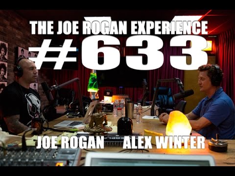 Joe Rogan Experience #633 - Alex Winter - UCzQUP1qoWDoEbmsQxvdjxgQ