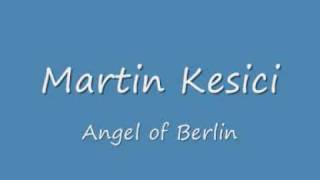 Martin Kesici - Angel of Berlin