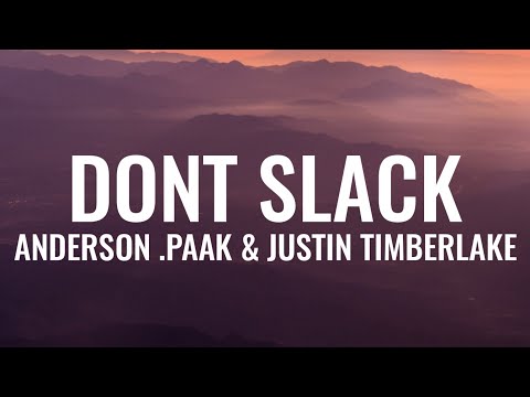 Anderson .Paak, Justin Timberlake - Don't Slack (Lyrics)