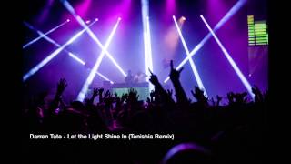 Darren Tate - Let The Light Shine In (Tenishia Remix)