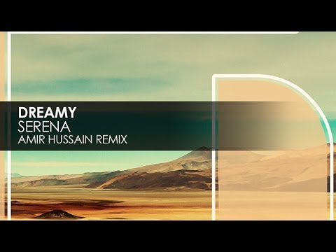 Dreamy - Serena (Amir Hussain Remix) - UCvYuEpgW5JEUuAy4sNzdDFQ