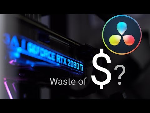 RTX 2080 Ti GPU for Resolve - Waste of Money? - UCpPnsOUPkWcukhWUVcTJvnA