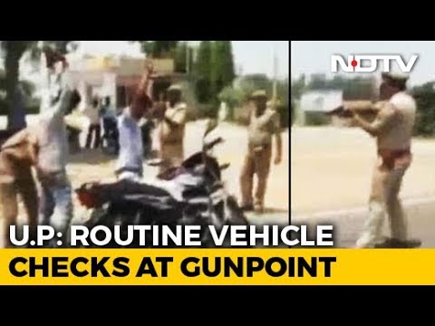 Video - Caught on Camera - On Video, UP Cops Check Locals At GUNPOINT, Call It 'Tactical Technique' #India #Shocking