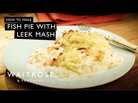 Fish Pie with Leek Mash | Waitrose & Partners