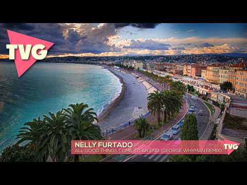 Nelly Furtado - All Good Things Come To An End (George Whyman Remix) - UCouV5on9oauLTYF-gYhziIQ