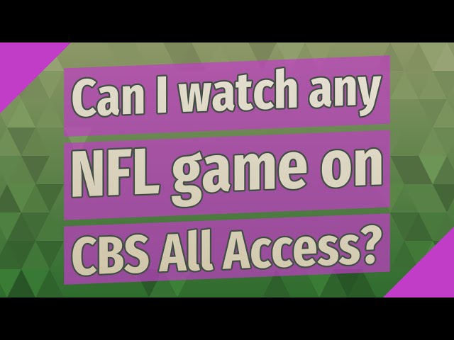 What NFL Games Are on CBS All Access?