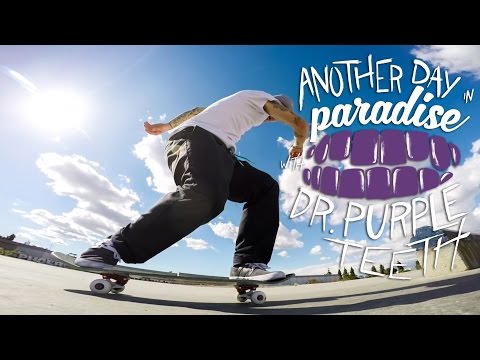 GoPro Skate: "Another Day in Paradise" with Dr. Purpleteeth - Vol. 12 - UCqhnX4jA0A5paNd1v-zEysw