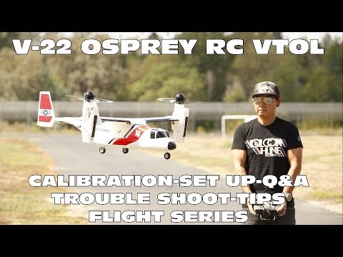 RC V-22 OSPREY VTOL Must SEE Calibration Flight! - UCUrw_KqIT1ZYAeRXFQLDDyQ
