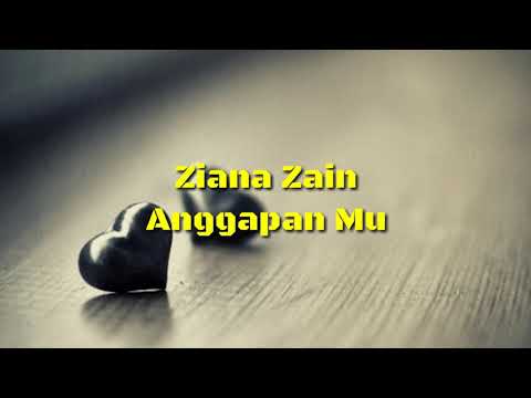 Ziana Zain - AnggapanMu