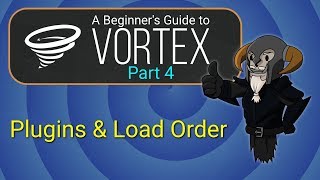 VORTEX - Beginner's Guide #4 : Plugins and Load Order