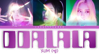 XUM (썸) – DDALALA (따라라) Lyrics (Color Coded Han/Rom/Eng)